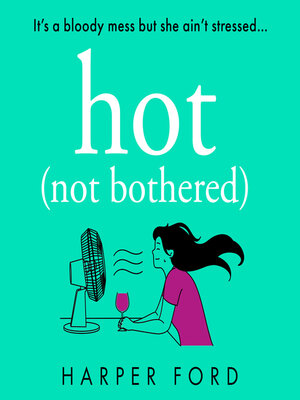 cover image of Hot Not Bothered